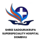shree sadgurukrupa superspeciality hospital dombivli